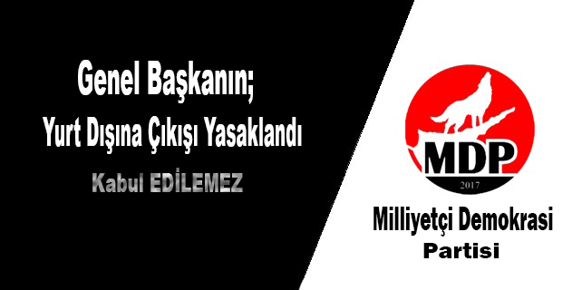 Genel Başkan: Büsküvütçü’nün yurt dışına çıkışı yasaklandı..