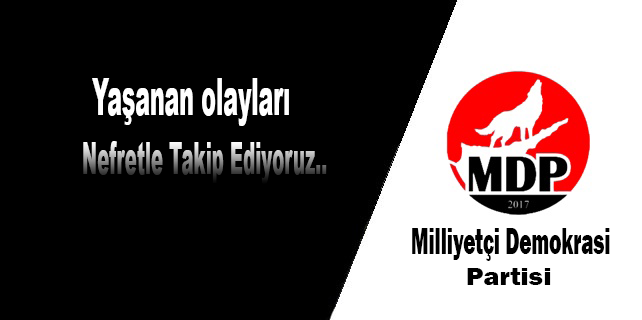 Yaşanan Olayları Nefretle Takip Ediyoruz..