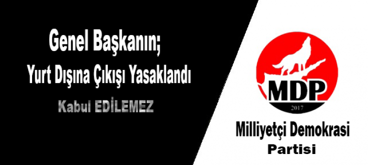 Genel Başkan: Büsküvütçü’nün yurt dışına çıkışı yasaklandı..